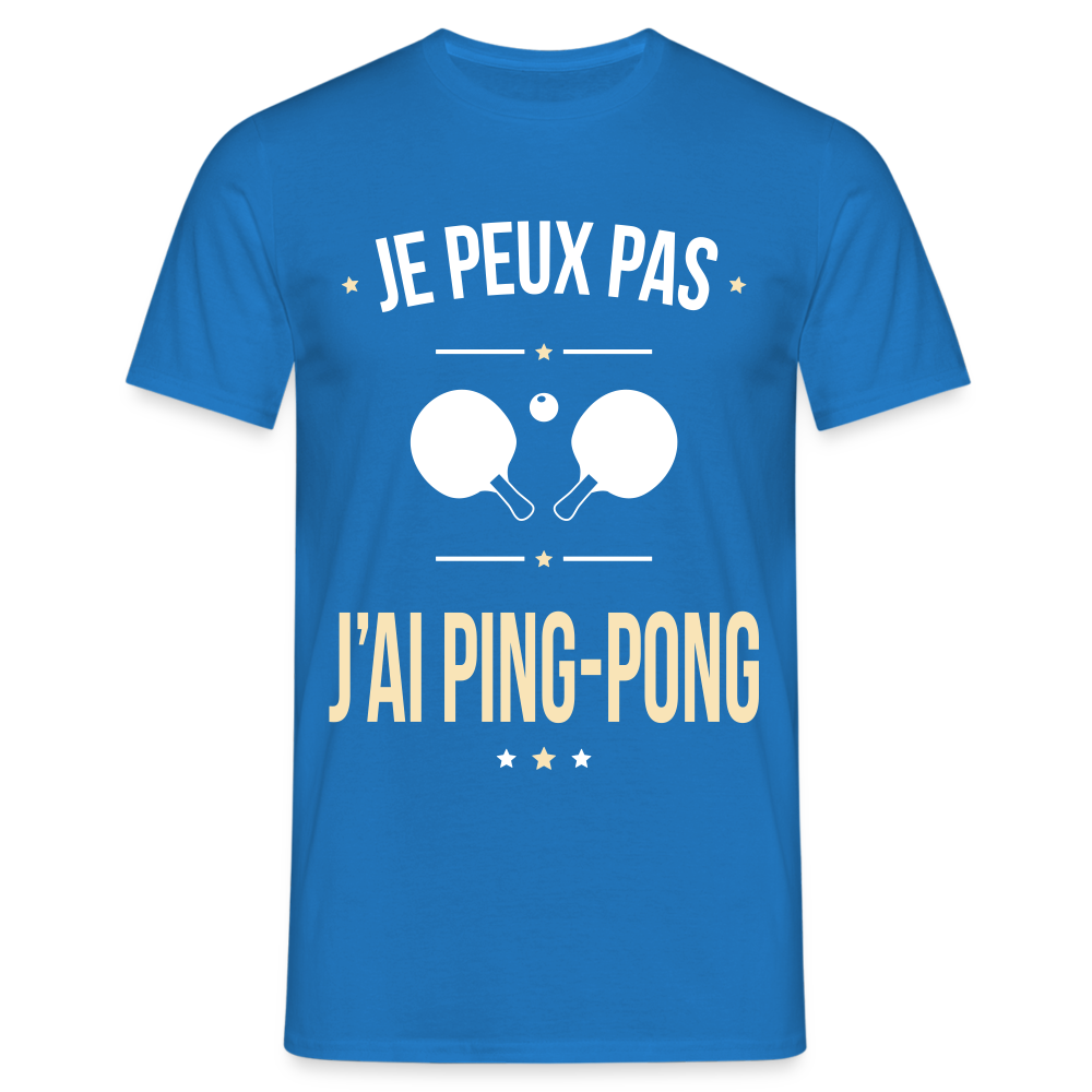 T-shirt Homme - Je peux pas j'ai Ping-pong - bleu royal