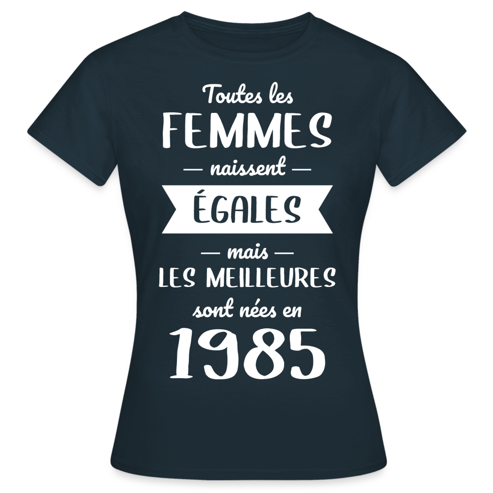 T-shirt Femme - Anniversaire 40 Ans - Les meilleures sont nées en 1985 - marine