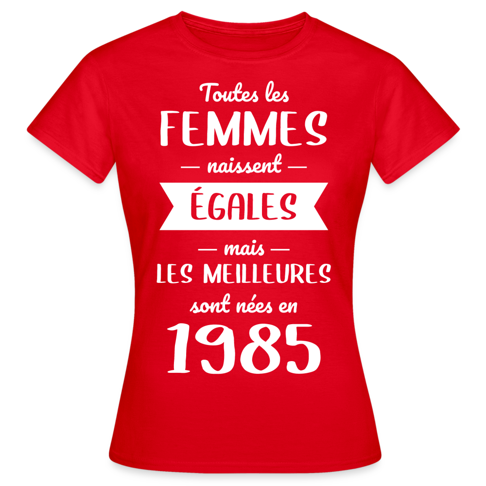 T-shirt Femme - Anniversaire 40 Ans - Les meilleures sont nées en 1985 - rouge