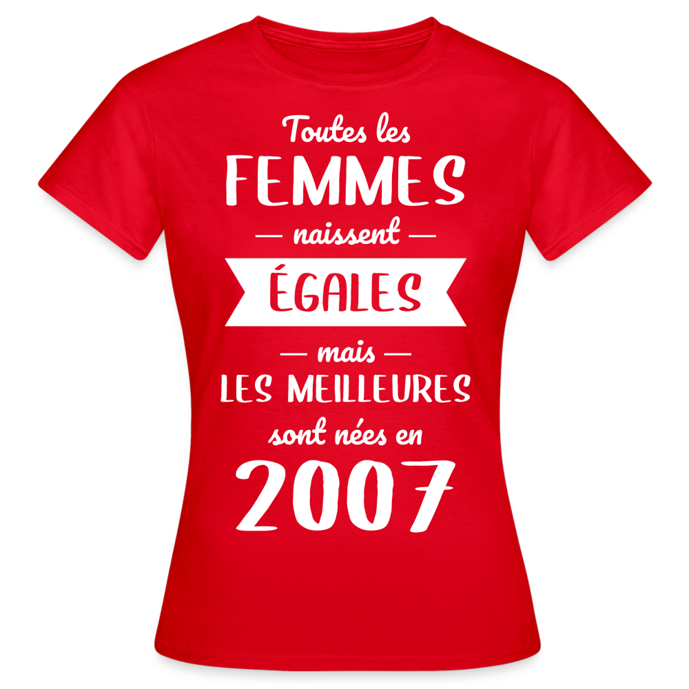 T-shirt Femme - Anniversaire 18 Ans - Les meilleures sont nées en 2007 - rouge