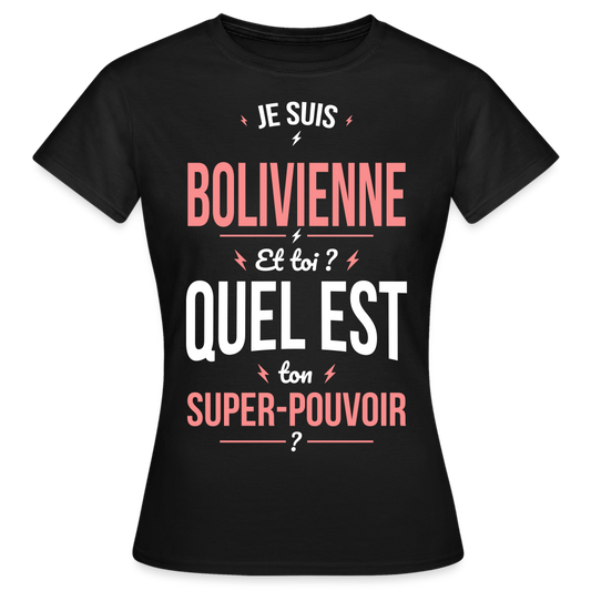 T-shirt Femme - Je suis Bolivienne  - Super-pouvoir - noir