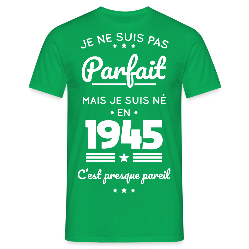 T-shirt Homme - Anniversaire 80 Ans - Pas parfait mais né en 1945 - vert