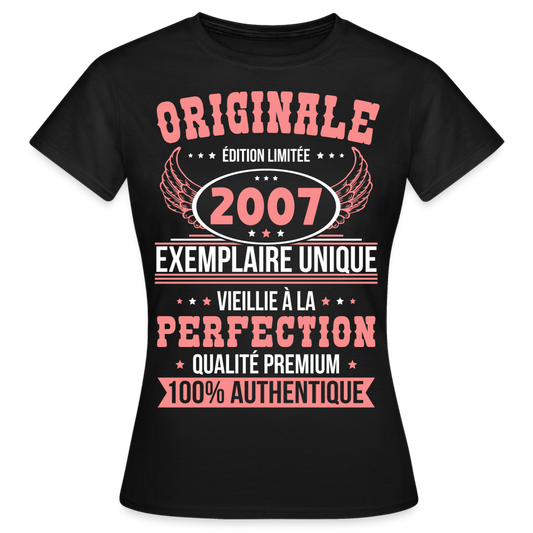 T-shirt Femme - Anniversaire 18 Ans - Originale 2007 - noir