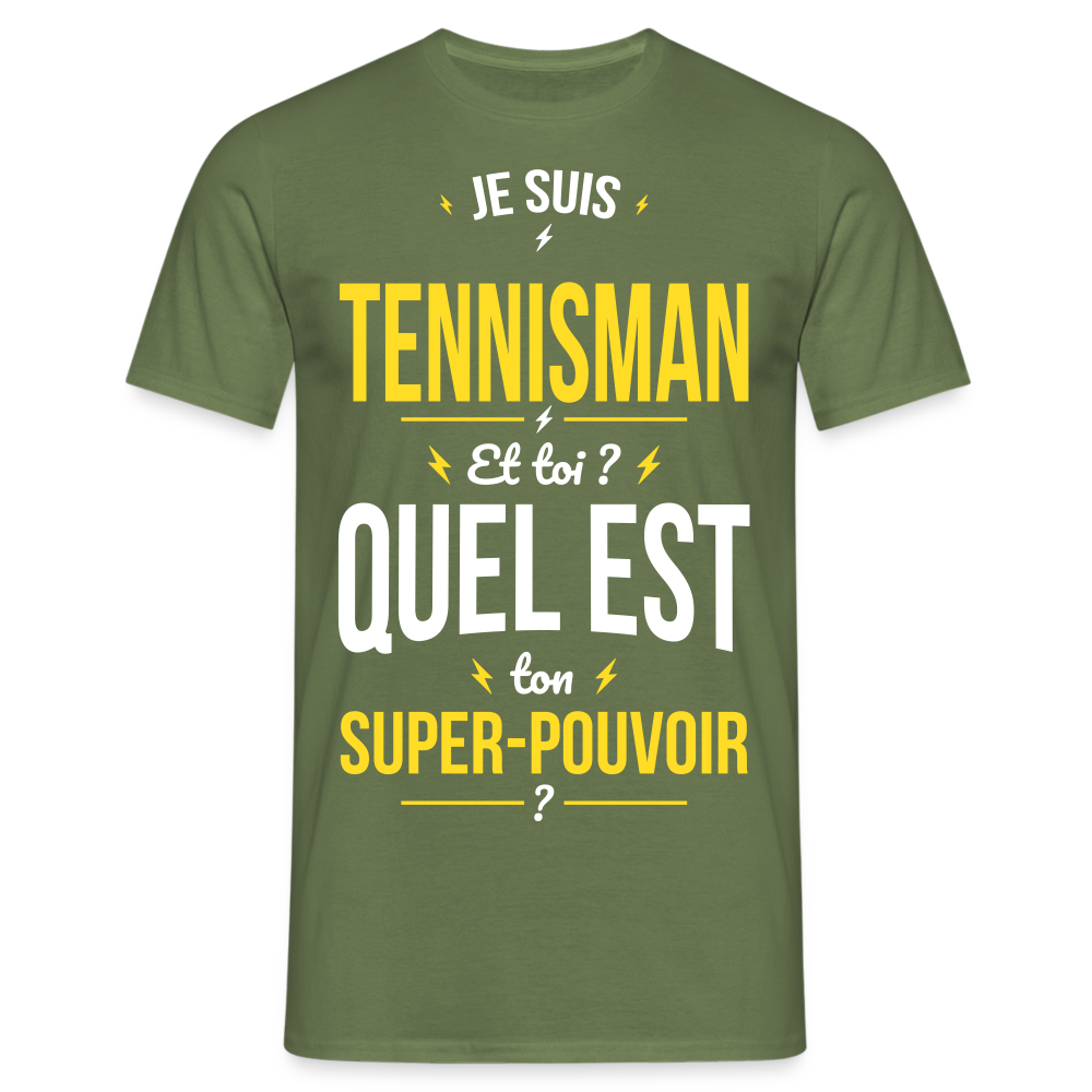 T-shirt Homme - Je suis tennisman - Super-pouvoir - vert militaire