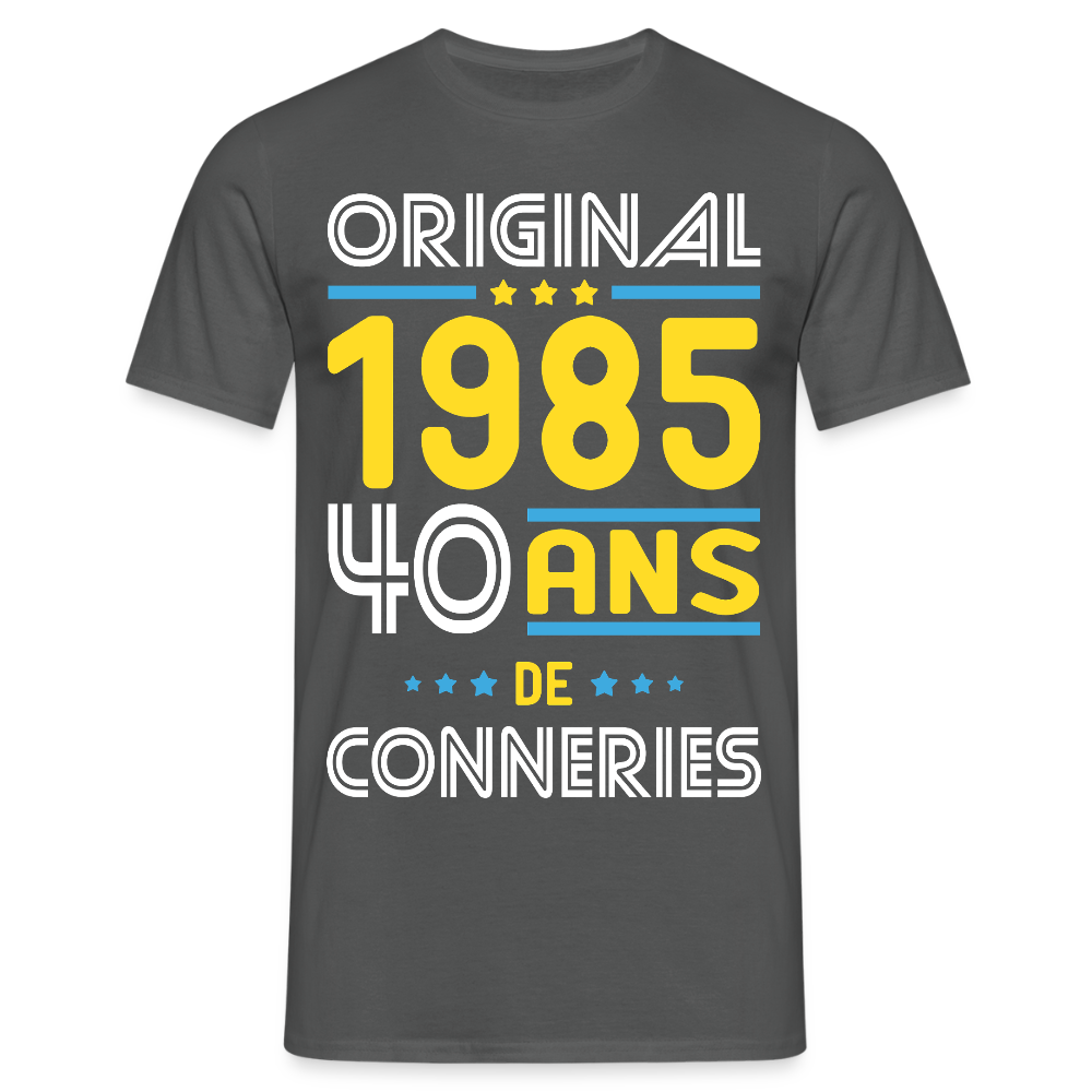 T-shirt Homme - Anniversaire 40 Ans - Original 1985 - Conneries - charbon