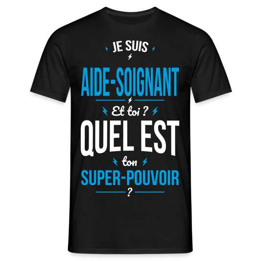 T-shirt Homme - Je suis aide-soignant - Super-pouvoir - noir