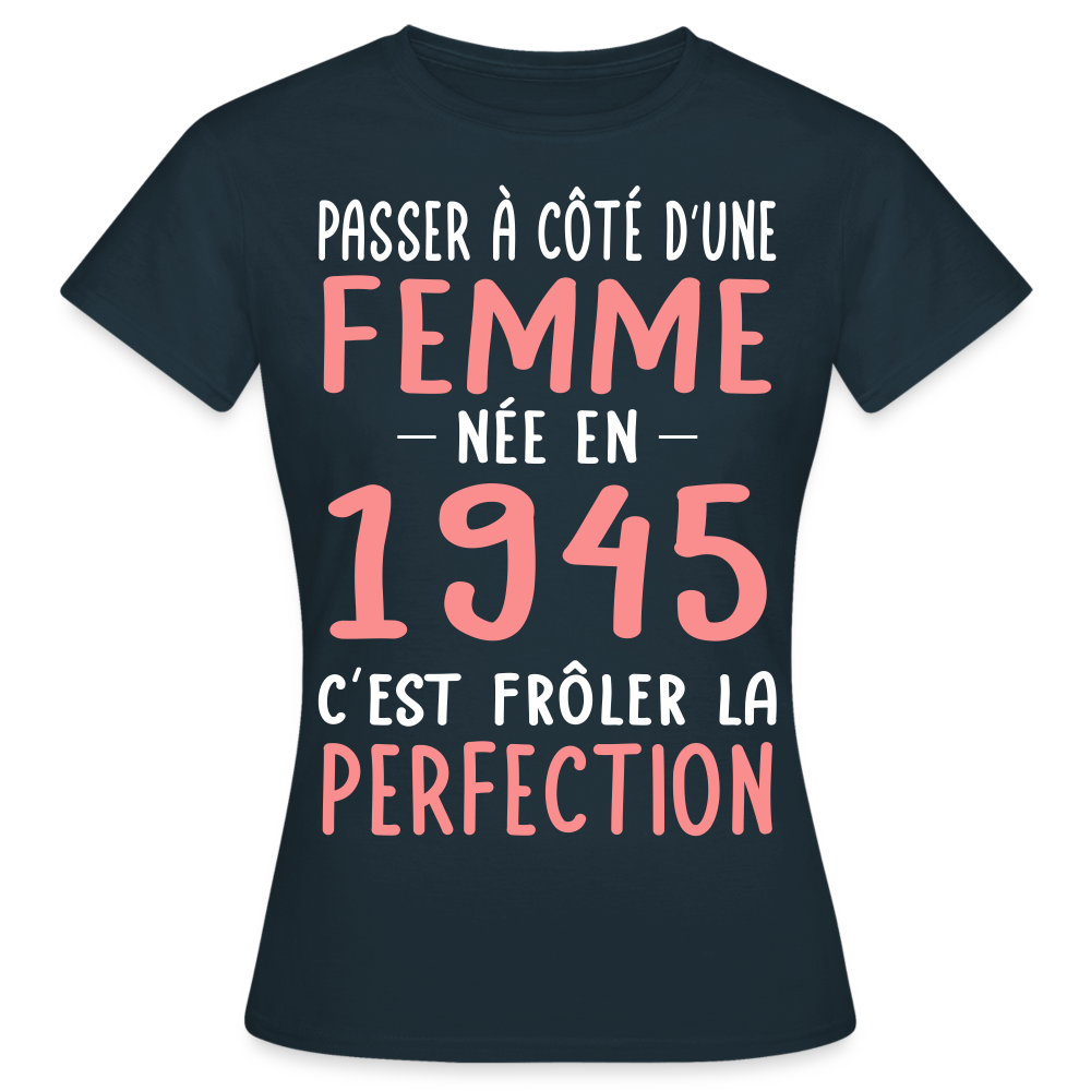 T-shirt Femme - Anniversaire 80 Ans - Née en 1945 - Frôler la perfection - marine