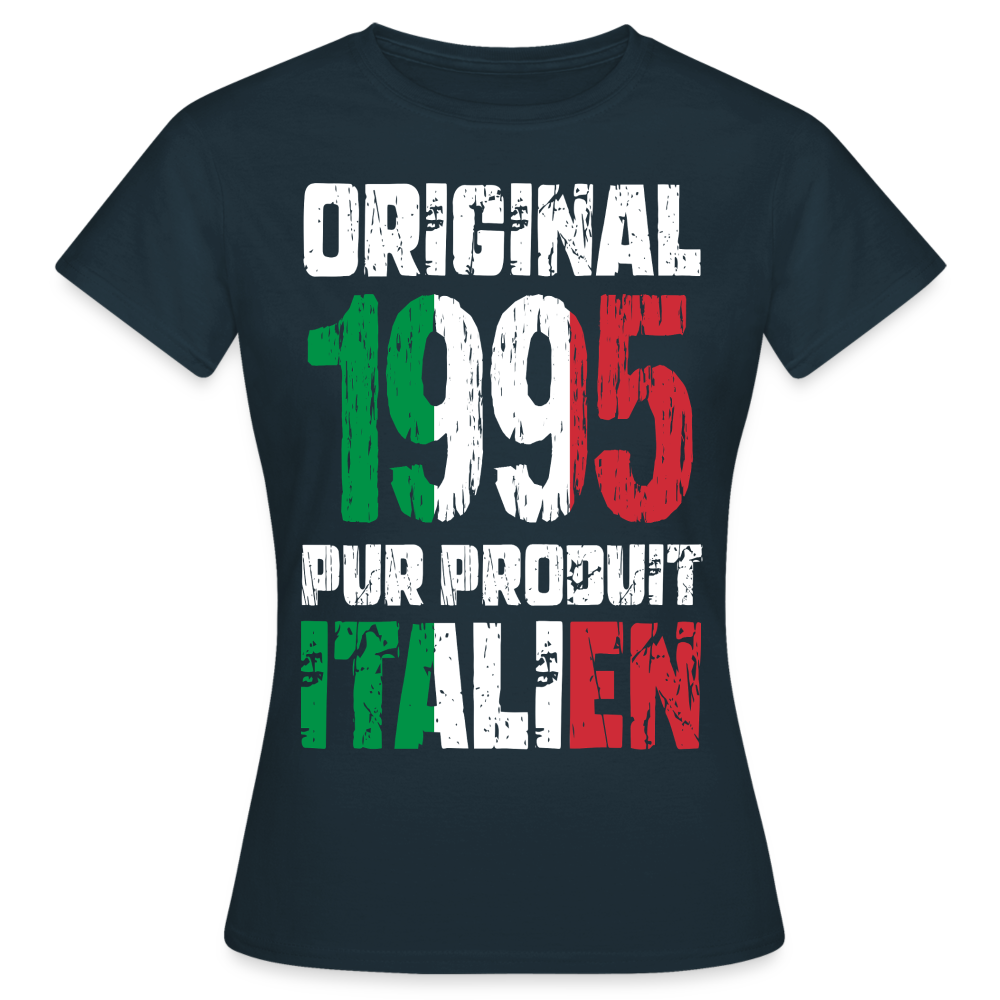 T-shirt Femme - Anniversaire 30 Ans - Original 1995 - Pur produit Italien - marine