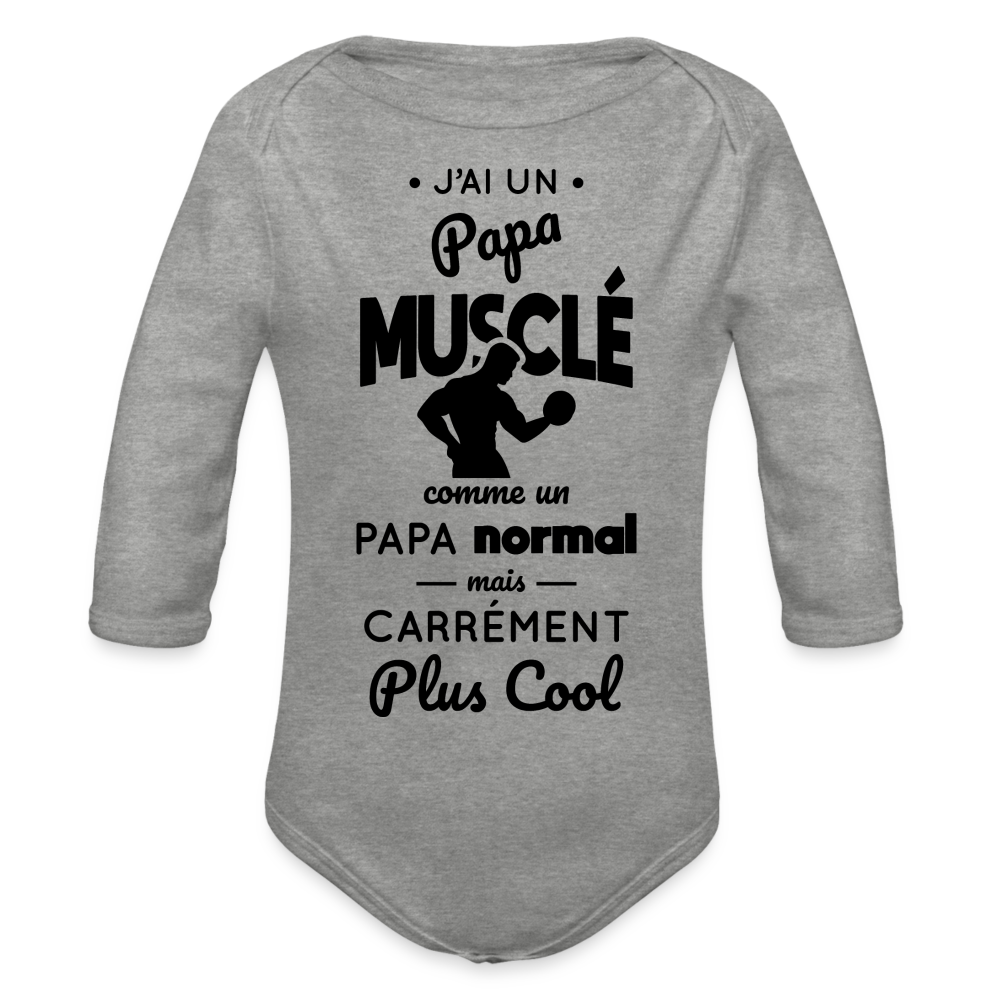 Body Bébé bio manches longues - J'ai un papa musclé - gris chiné