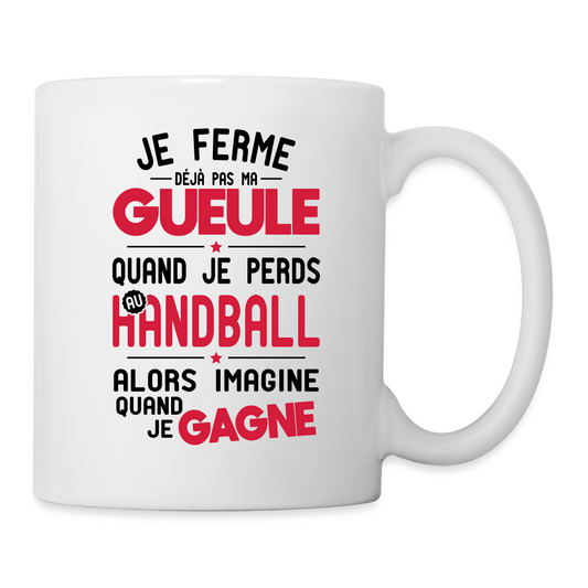 Mug blanc - Je ferme pas ma gueule quand je perds au handball - blanc