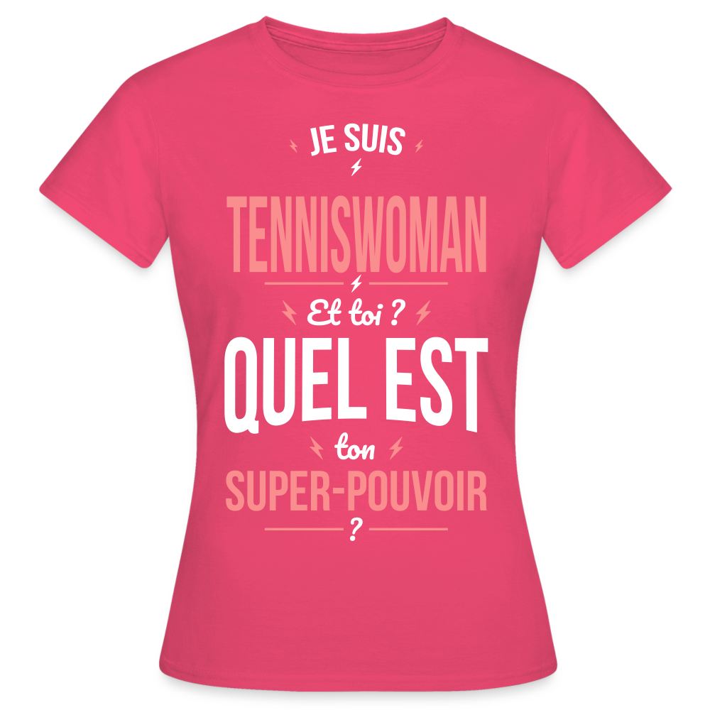 T-shirt Femme - Je suis tenniswoman - Super-pouvoir - rose azalée