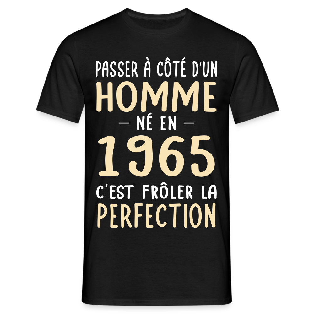 T-shirt Homme - Anniversaire 60 Ans - Né en 1965 - Frôler la perfection - noir