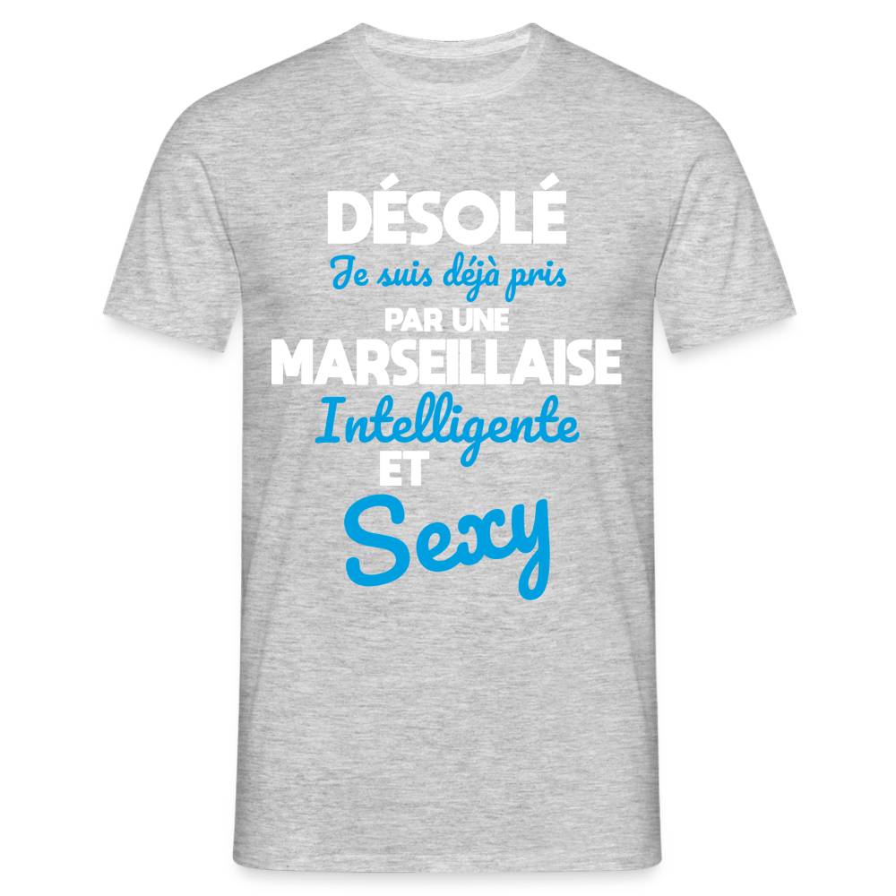 T-shirt Homme -  Je suis déjà pris par une Marseillaise intelligente et sexy - gris chiné