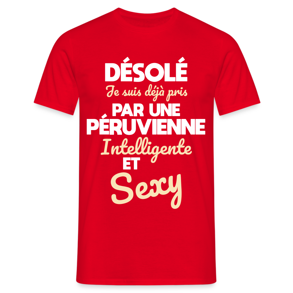 T-shirt Homme -  Je suis déjà pris par une Péruvienne intelligente et sexy - rouge