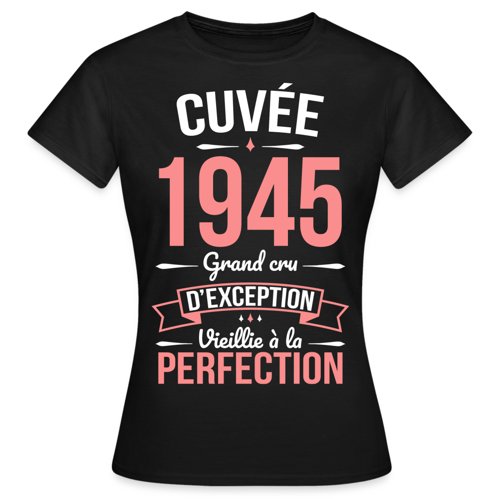 T-shirt Femme - Anniversaire 80 Ans - Cuvée 1945 - noir