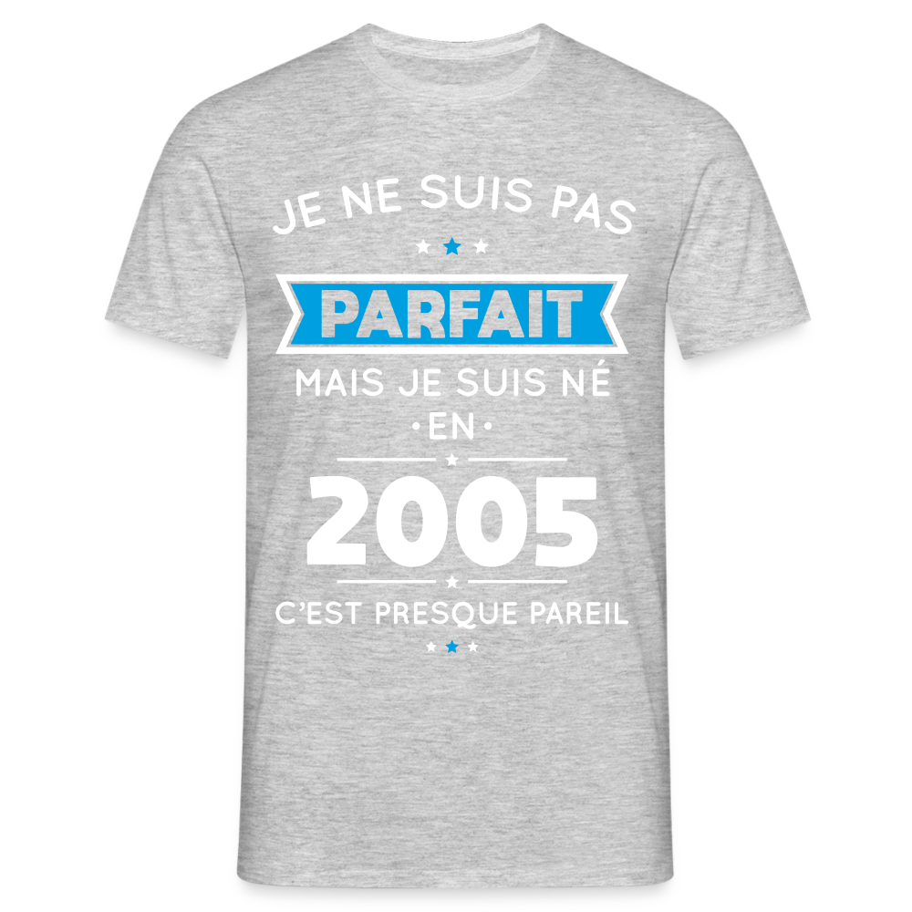 T-shirt Homme - Anniversaire 20 Ans - Pas parfait mais né en 2005 - gris chiné