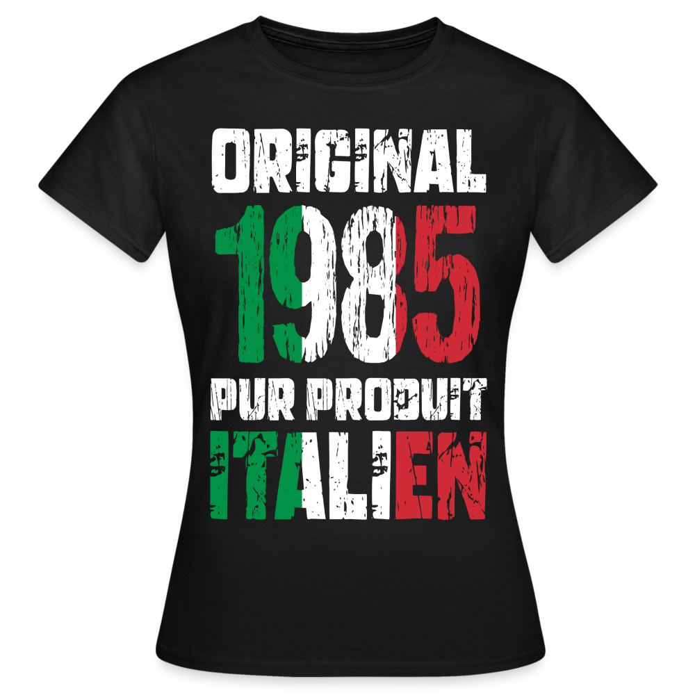 T-shirt Femme - Anniversaire 40 Ans - Original 1985 - Pur produit Italien - noir