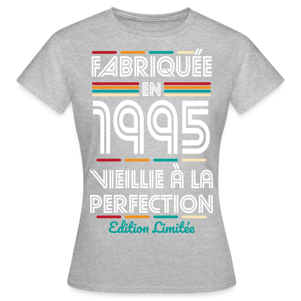 T-shirt Femme - Anniversaire 30 Ans - Fabriquée en 1995 - gris chiné