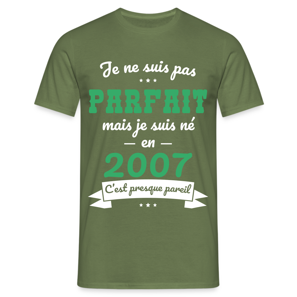 T-shirt Homme - Anniversaire 18 Ans - Pas parfait mais né en 2007 - vert militaire