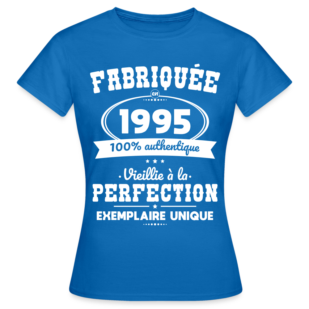 T-shirt Femme - Anniversaire 30 Ans - Fabriquée en 1995 - bleu royal