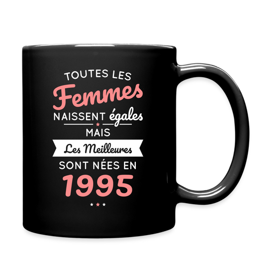 Mug uni - Anniversaire 30 Ans - Les meilleures sont nées en 1995 - noir