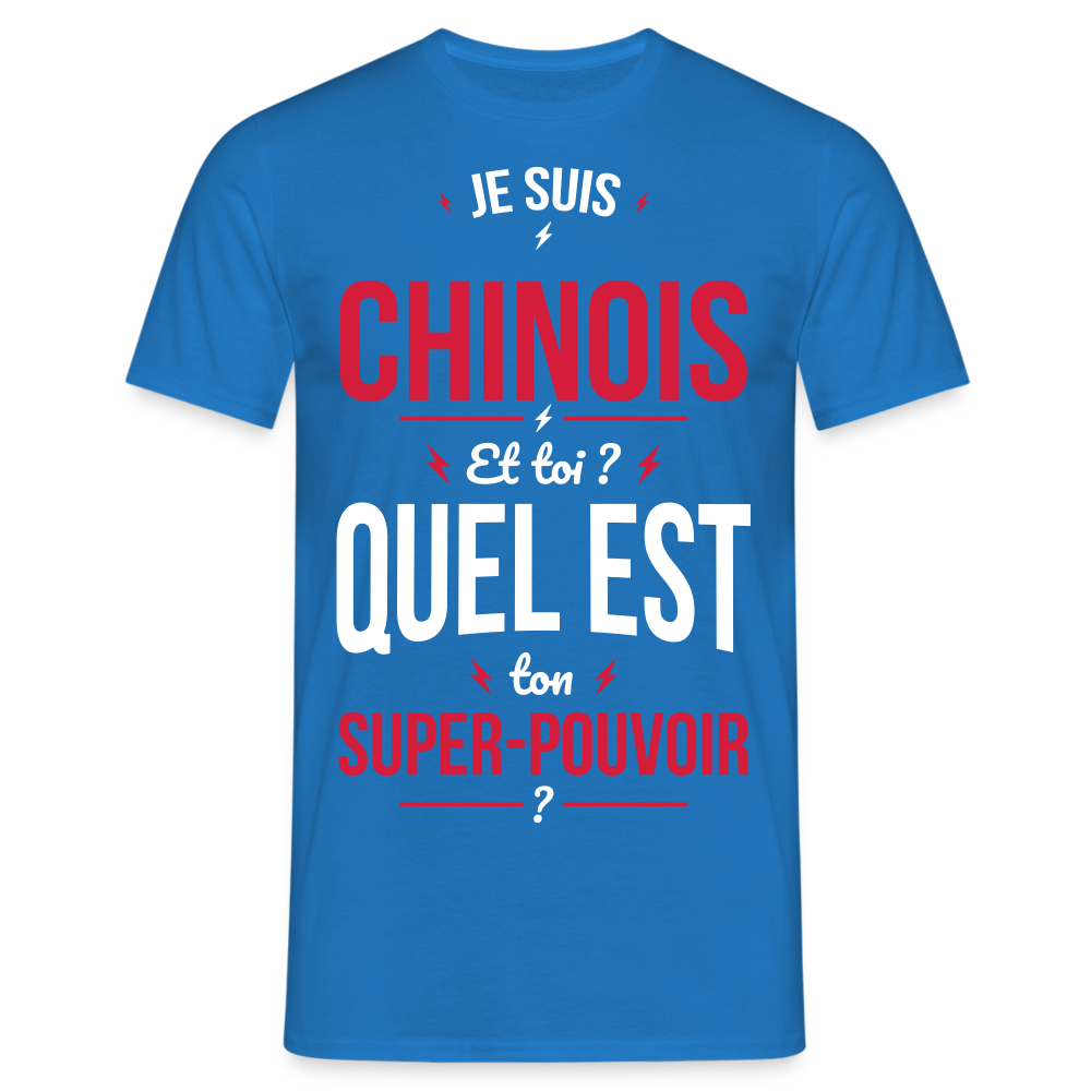 T-shirt Homme - Je suis Chinois - Super-pouvoir - bleu royal