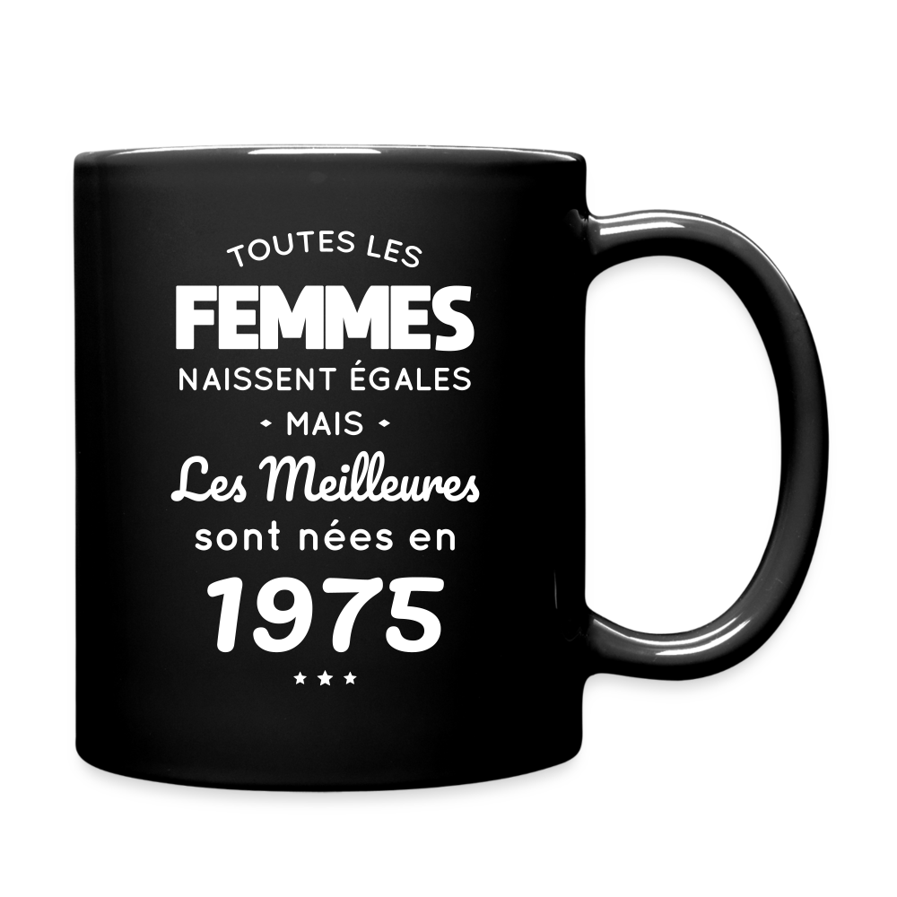 Mug uni - Anniversaire 50 Ans - Les meilleures sont nées en 1975 - noir