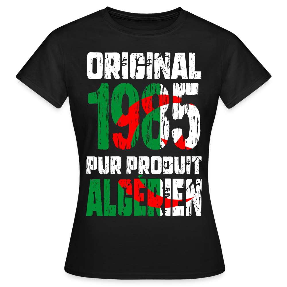 T-shirt Femme - Anniversaire 40 Ans - Original 1985 - Pur produit Algérien - noir