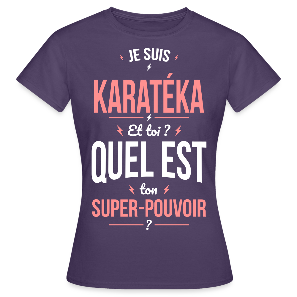 T-shirt Femme - Je suis karatéka - Super-pouvoir - violet foncé