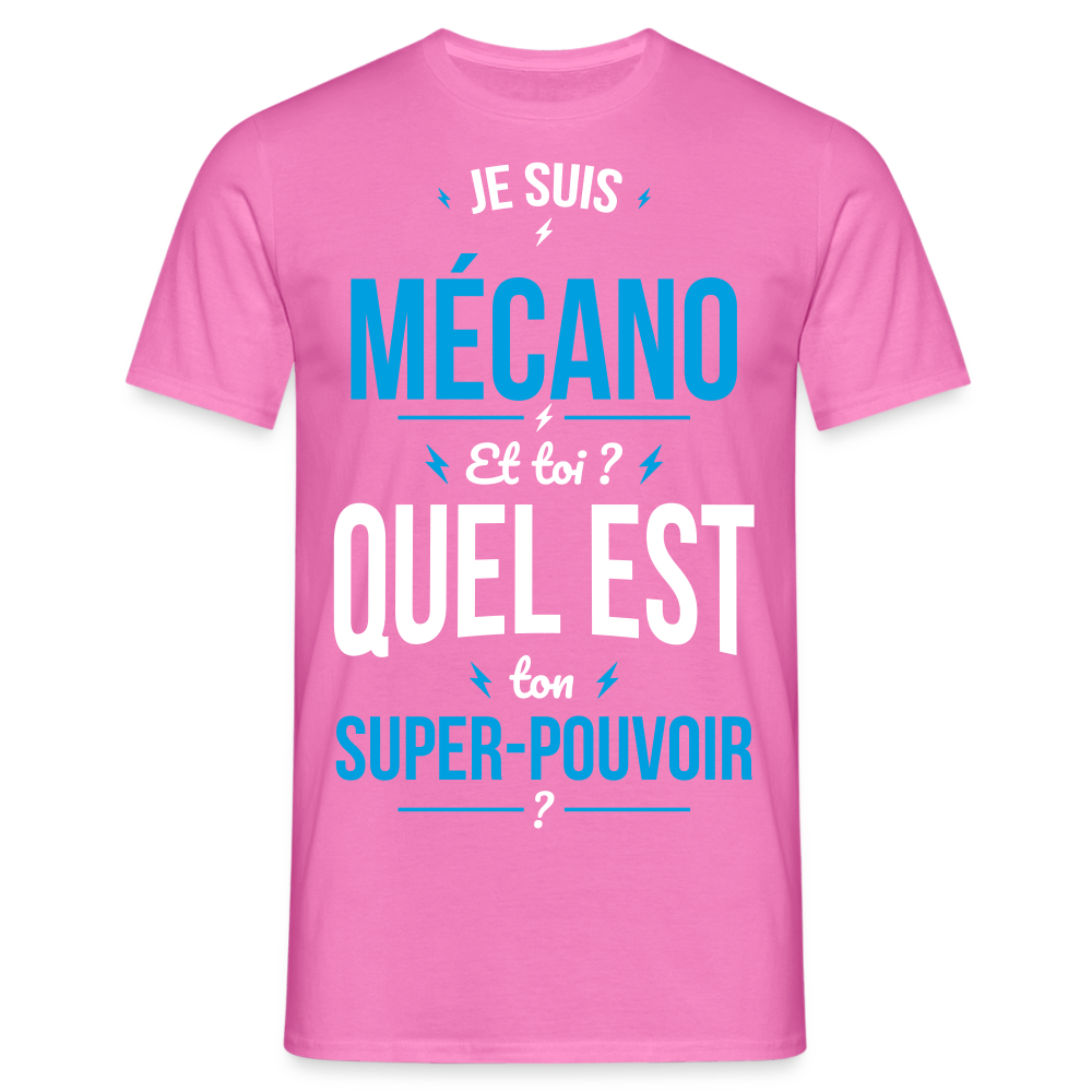 T-shirt Homme - Je suis mécano - Super-pouvoir - rose