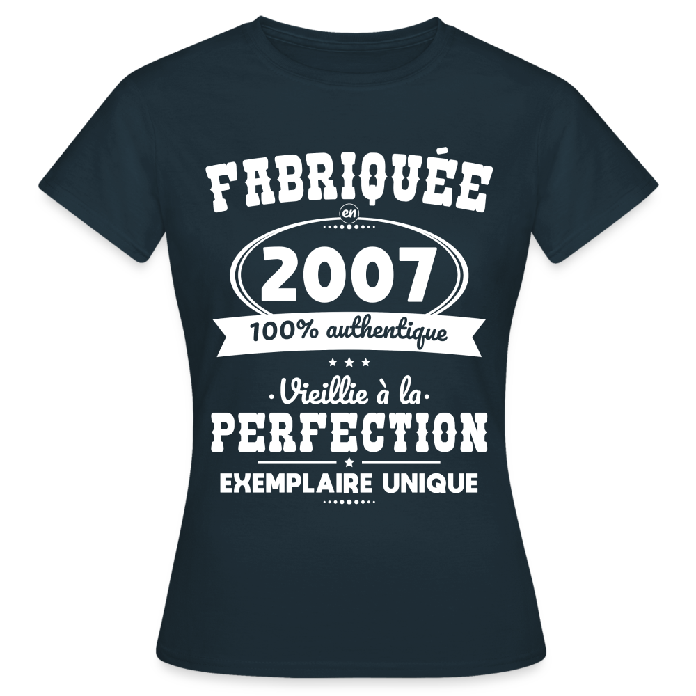 T-shirt Femme - Anniversaire 18 Ans - Fabriquée en 2007 - marine