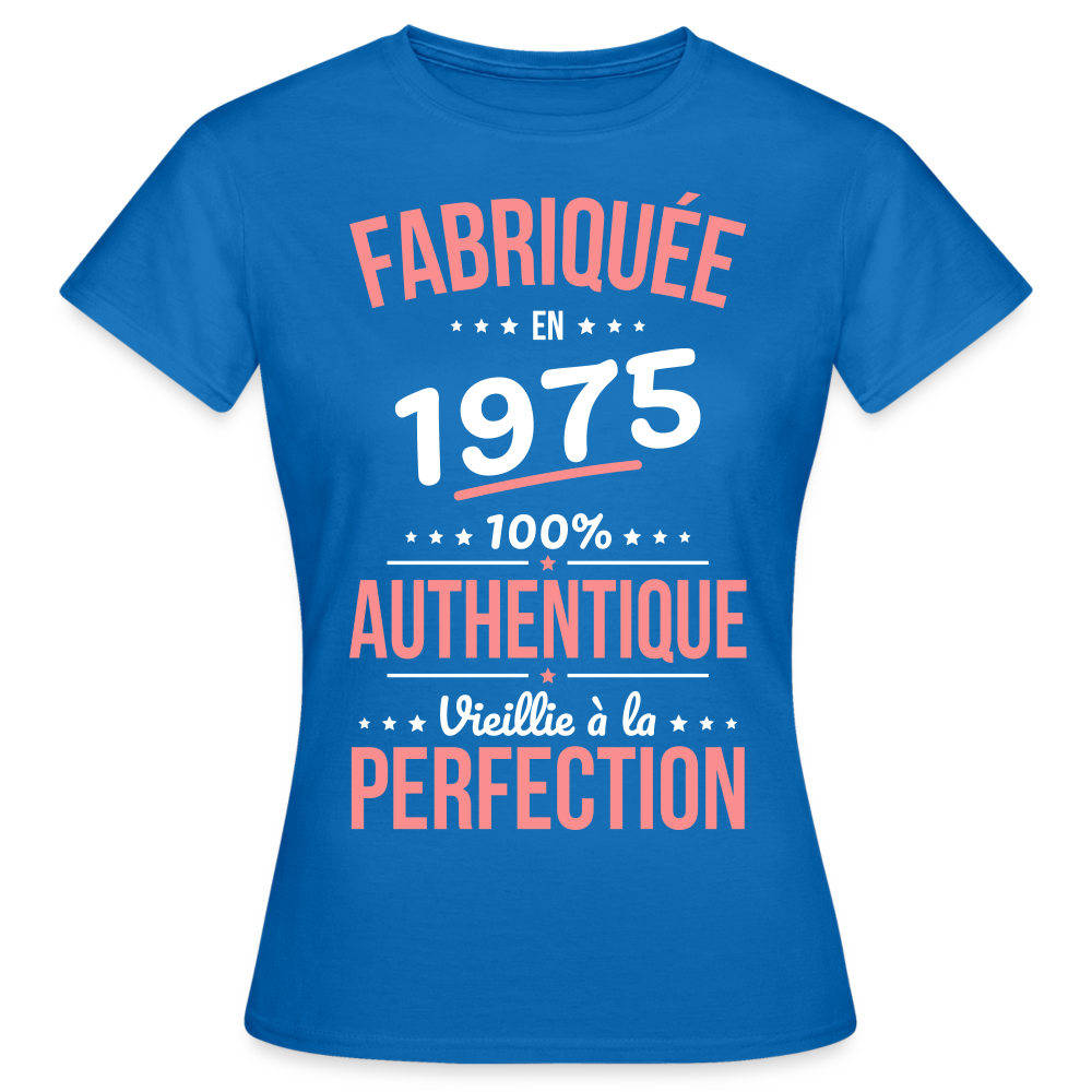 T-shirt Femme - Anniversaire 50 Ans - Fabriquée en 1975 - bleu royal