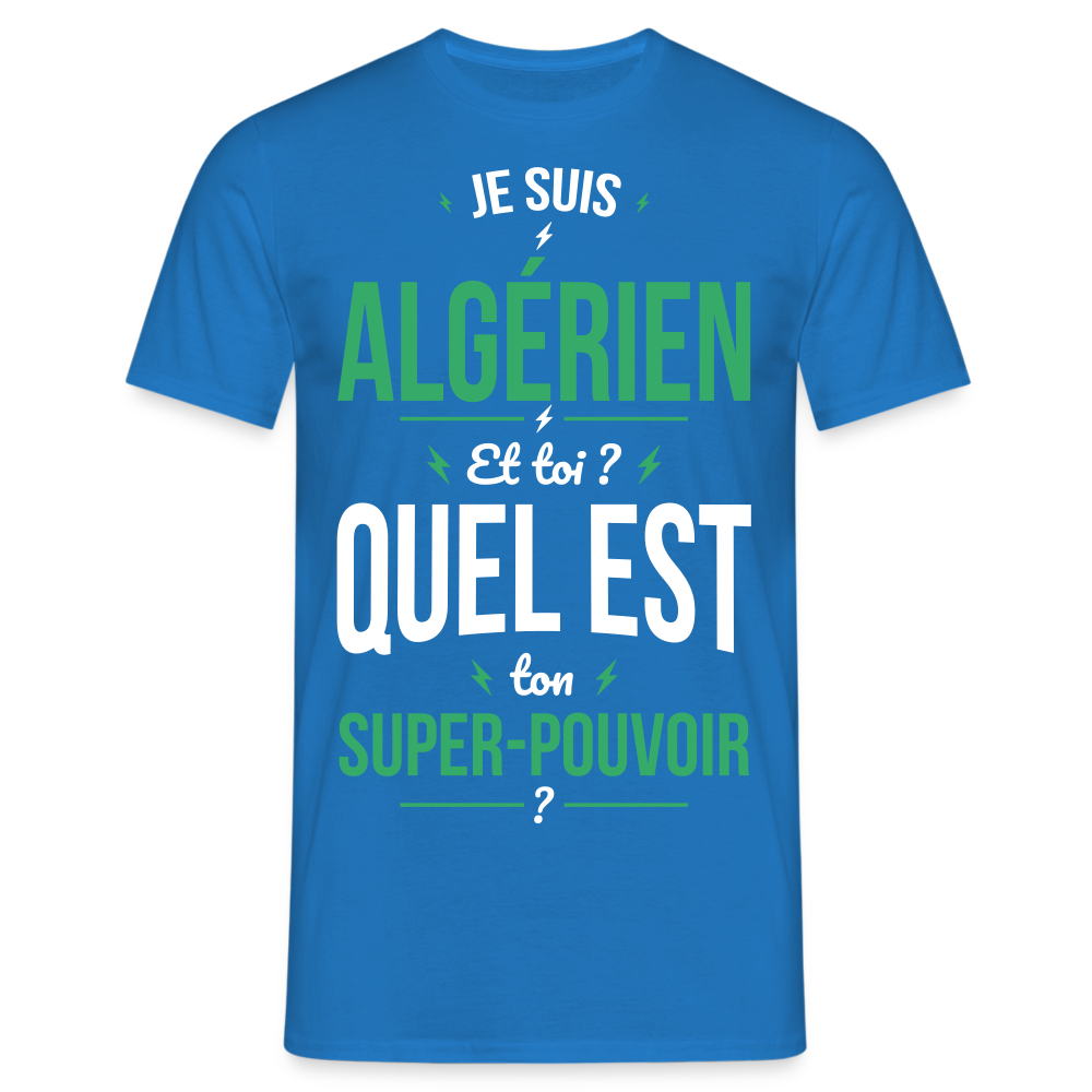 T-shirt Homme - Je suis Algérien - Super-pouvoir - bleu royal