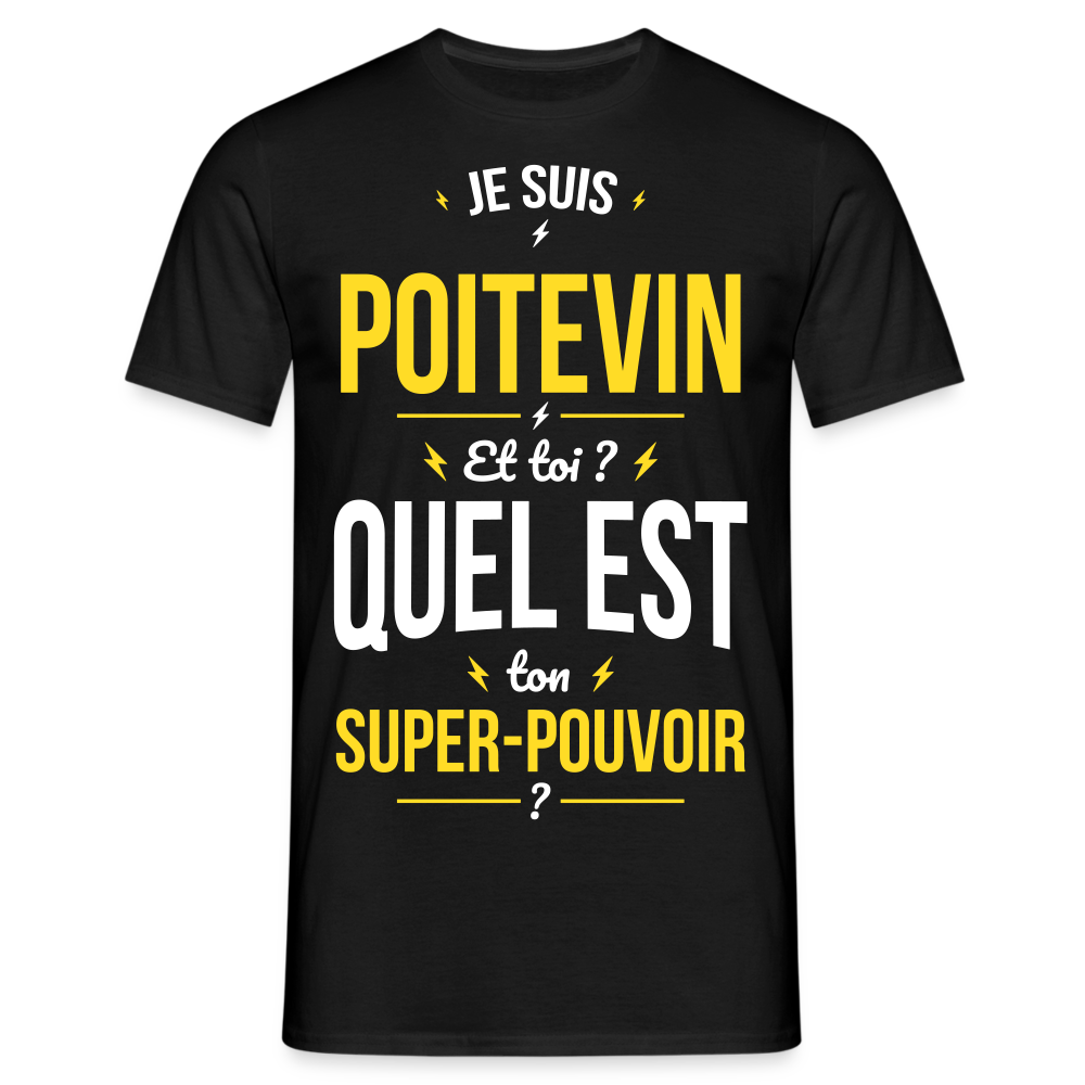 T-shirt Homme - Je suis Poitevin - Super-pouvoir - noir