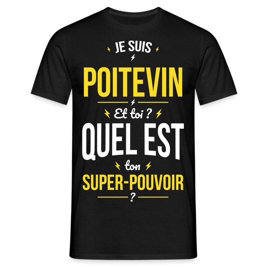 T-shirt Homme - Je suis Poitevin - Super-pouvoir - noir