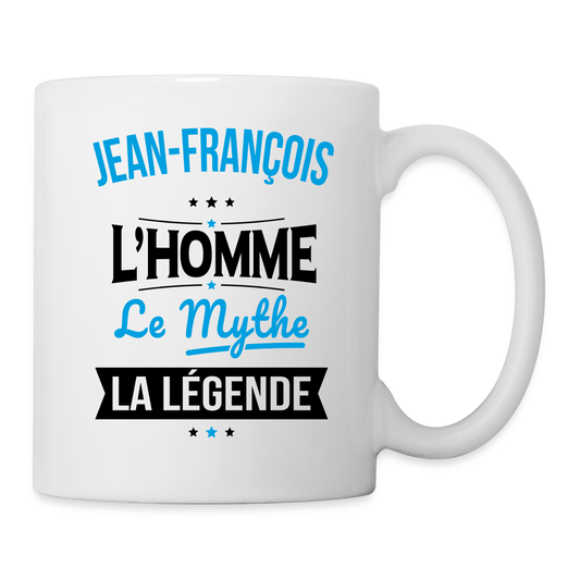 Mug blanc - Jean-François - l'Homme - le Mythe - la Légende - blanc