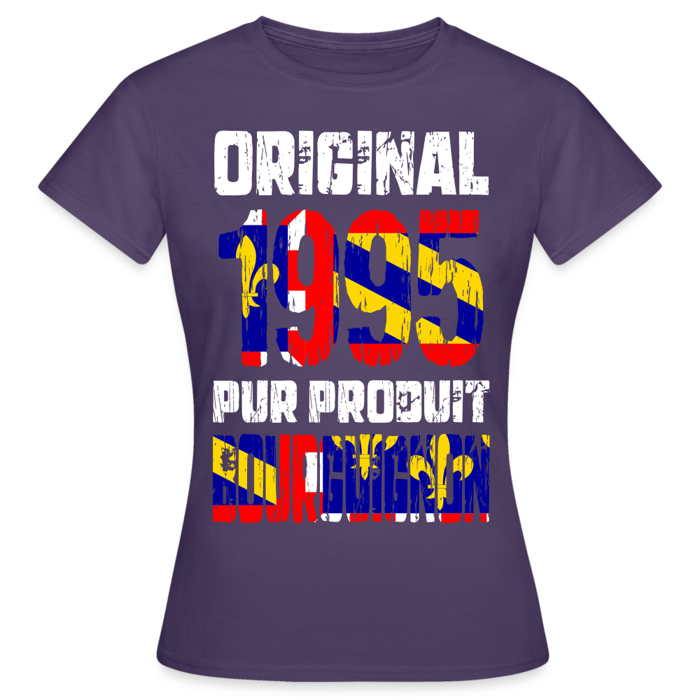 T-shirt Femme - Anniversaire 30 Ans - Original 1995 - Pur produit Bourguignon - violet foncé