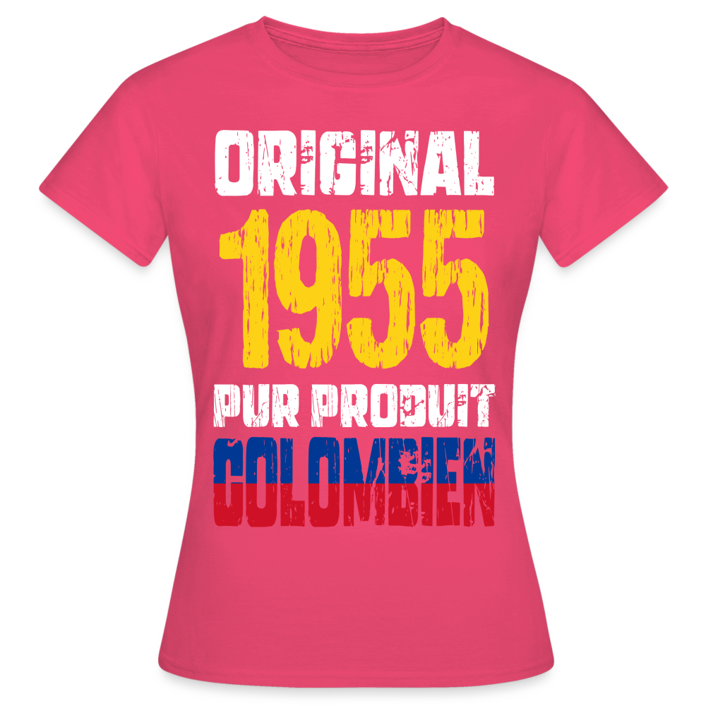 T-shirt Femme - Anniversaire 70 Ans - Original 1955 - Pur produit Colombien - rose azalée