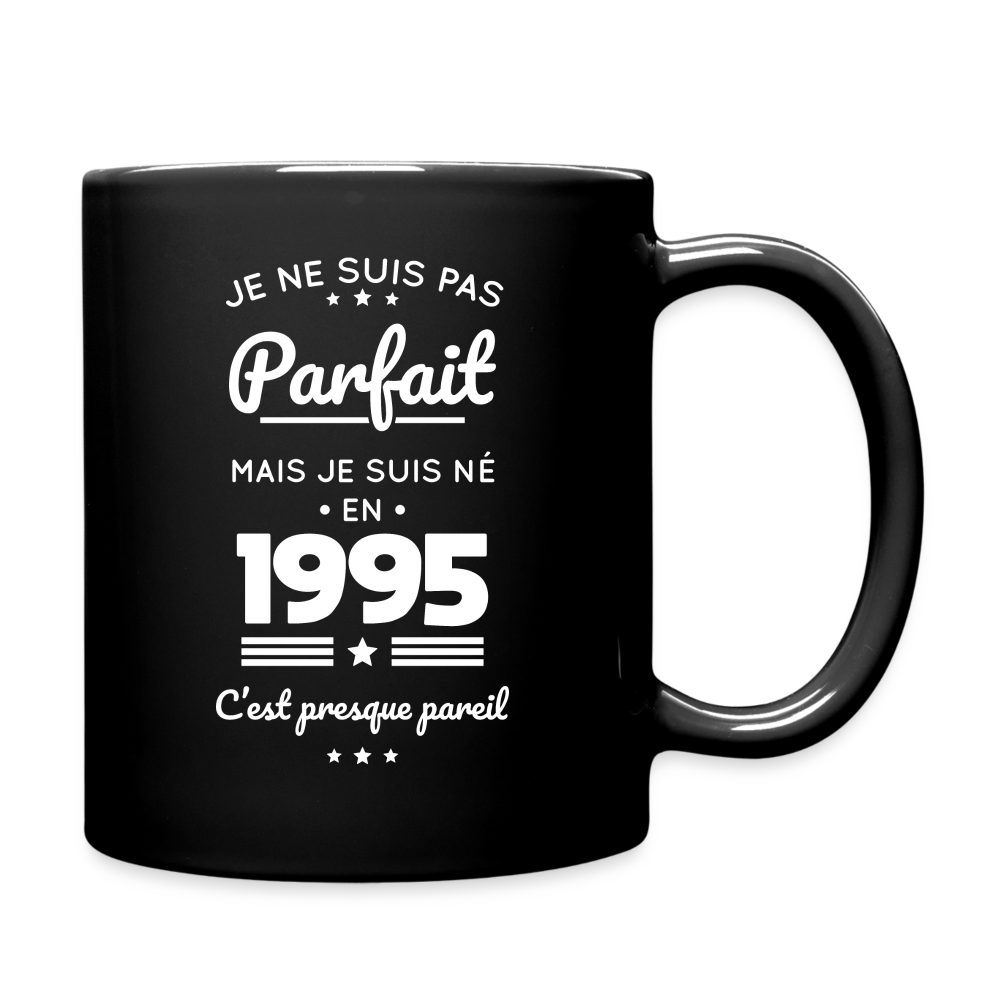 Mug uni - Anniversaire 30 Ans - Pas parfait mais né en 1995 - noir