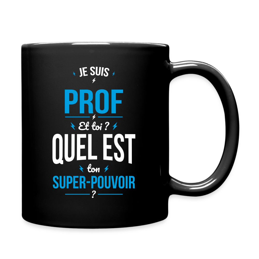 Mug uni - Je suis prof - Super-pouvoir - noir