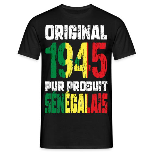 T-shirt Homme - Anniversaire 80 Ans - Original 1945 - Pur produit Sénégalais - noir