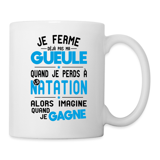 Mug blanc - Je ferme pas ma gueule quand je perds à la natation - blanc