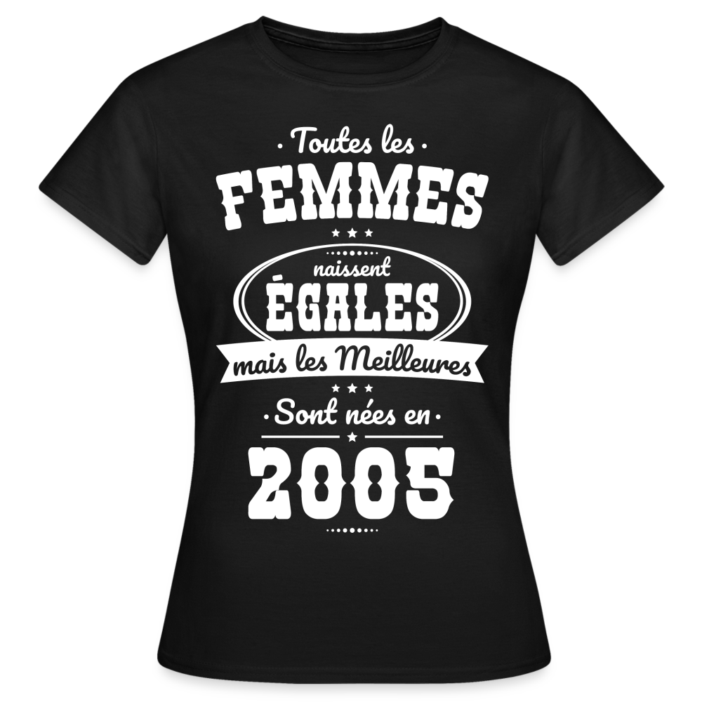 T-shirt Femme - Anniversaire 20 Ans - Les meilleures sont nées en 2005 - noir