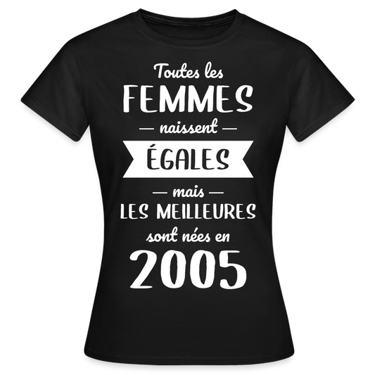 T-shirt Femme - Anniversaire 20 Ans - Les meilleures sont nées en 2005 - noir