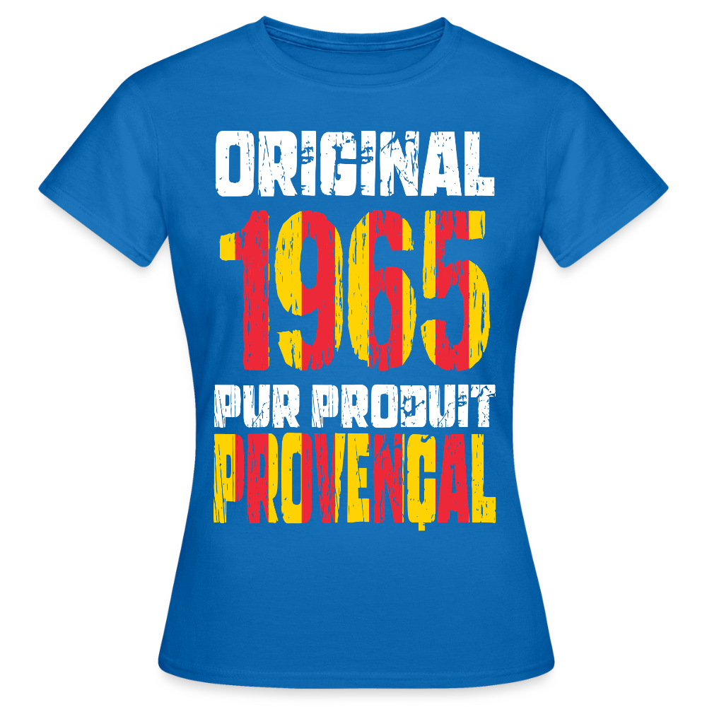 T-shirt Femme - Anniversaire 60 Ans - Original 1965 - Pur produit Provençal - bleu royal