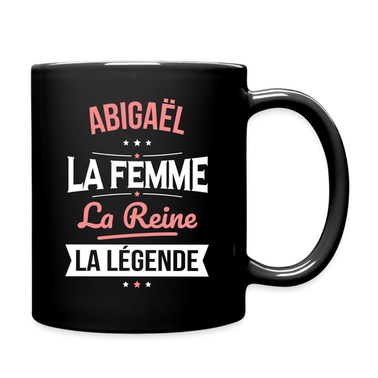 Mug uni - Abigaël - la Femme - la Reine - la Légende - noir