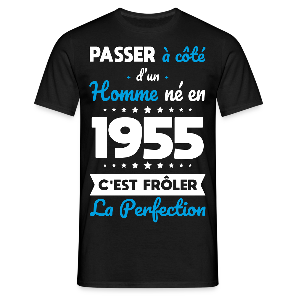 T-shirt Homme - Anniversaire 70 Ans - Né en 1955 - Frôler la perfection - noir