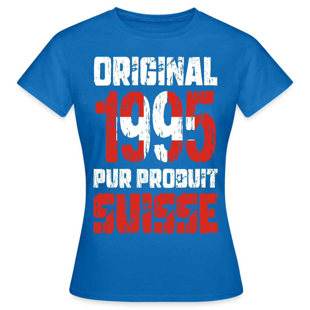 T-shirt Femme - Anniversaire 30 Ans - Original 1995 - Pur produit Suisse - bleu royal