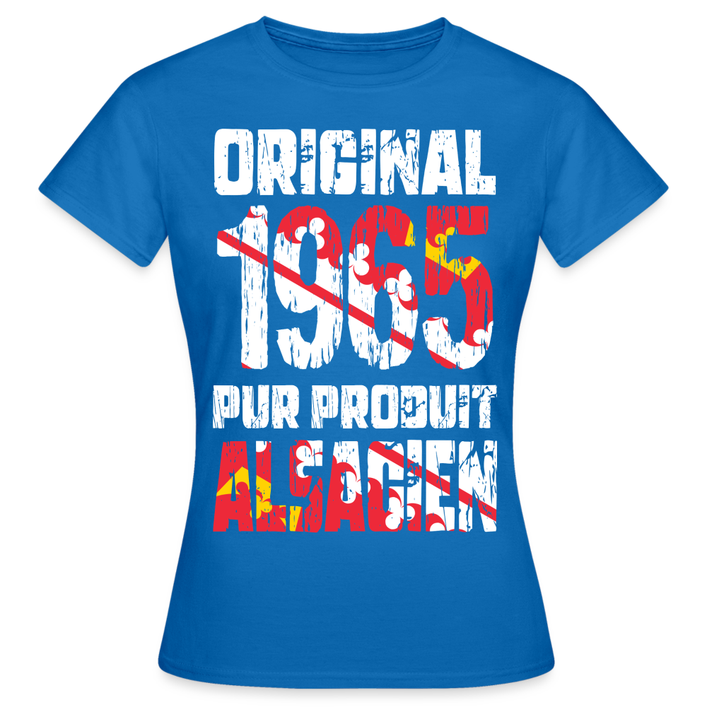 T-shirt Femme - Anniversaire 60 Ans - Original 1965 - Pur produit Alsacien - bleu royal