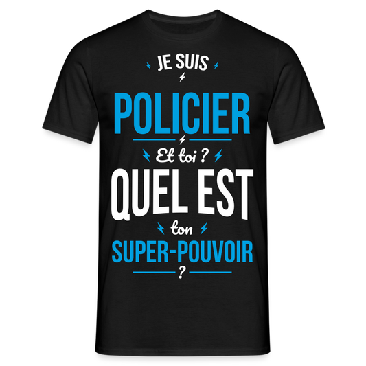 T-shirt Homme - Je suis policier - Super-pouvoir - noir